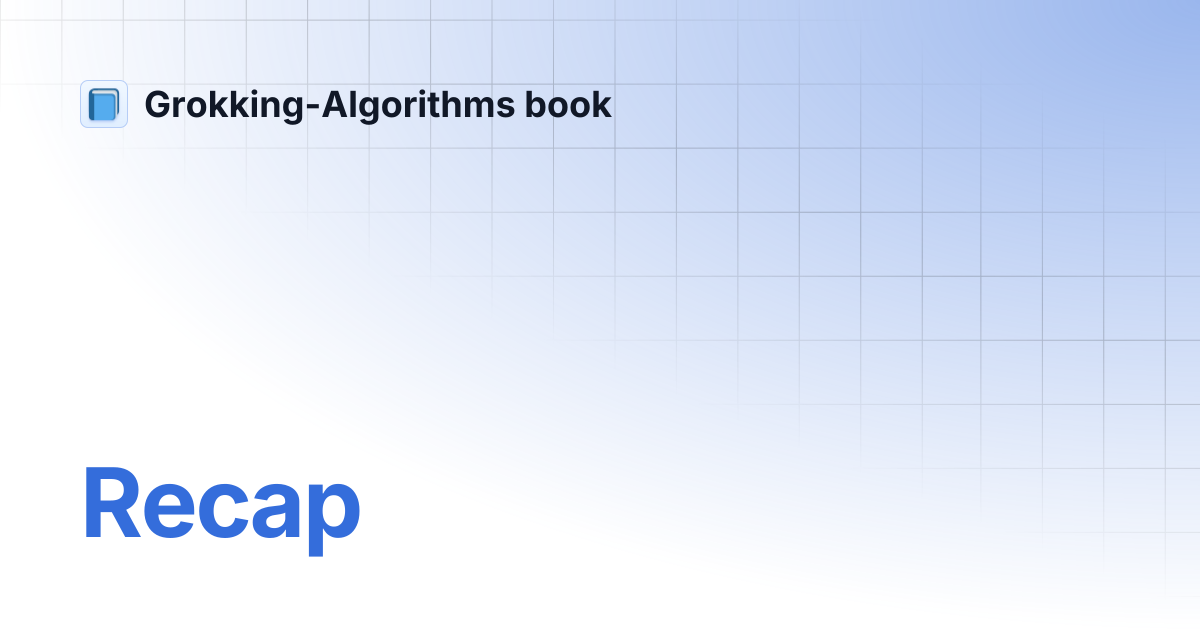Recap | Grokking-Algorithms book